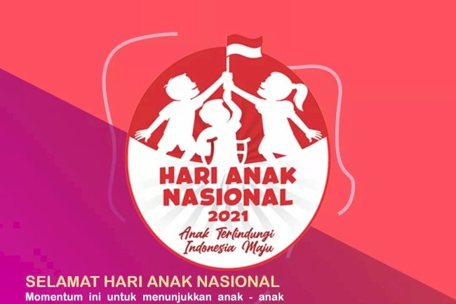 Selamat Hari Anak Nasional 2021