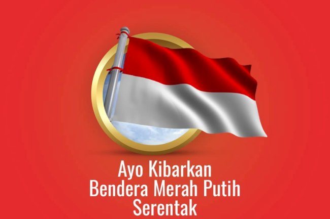 Ayo Kibarkan Bendera Merah Putih Serentak