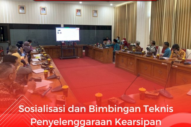 Sosialisasi dan Bimtek Penyelenggaraan Kearsipan