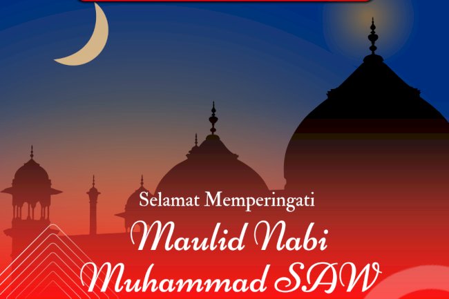 Selamat memperingati Maulid Nabi Muhammad SAW