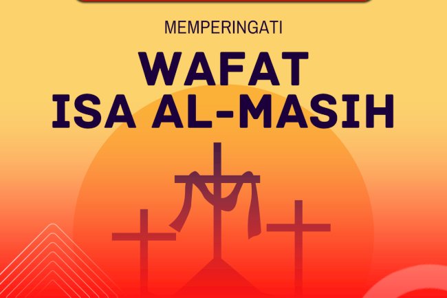 Selamat Memperingati Wafatnya Isa Almasih