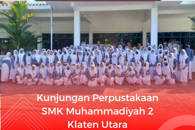 Kunjungan Perpustakaan SMK Muhammadiyah 2 Klaten Utara