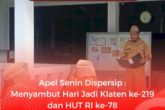 Apel Senin Dispersip : Menyambut Hari Jadi Klaten dan HUT RI