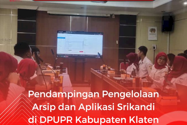Pendampingan Pengelolaan Arsip di DPUPR Klaten