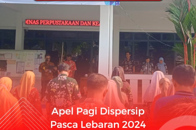 Apel Pagi Dispersip Pasca Lebaran 2024