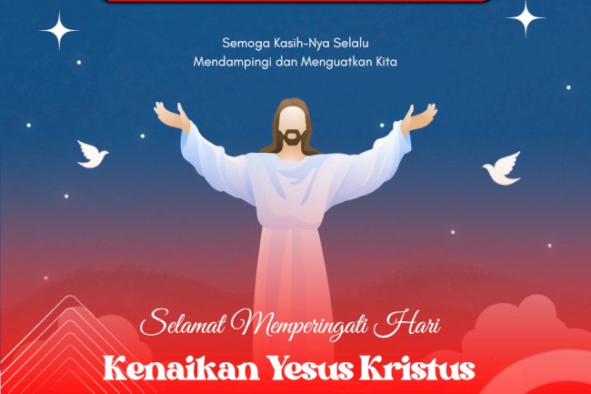Selamat memperingati Hari Kenaikan Yesus Kristus 2024