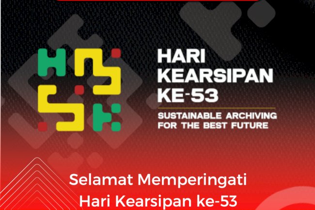 Selamat Memperingati Hari Kearsipan ke-53