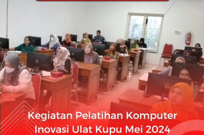 Kegiatan Pelatihan Komputer Inovasi Ulat Kupu Mei 2024
