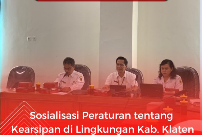 Sosialisasi Peraturan Kearsipan di Lingkungan Kab Klaten