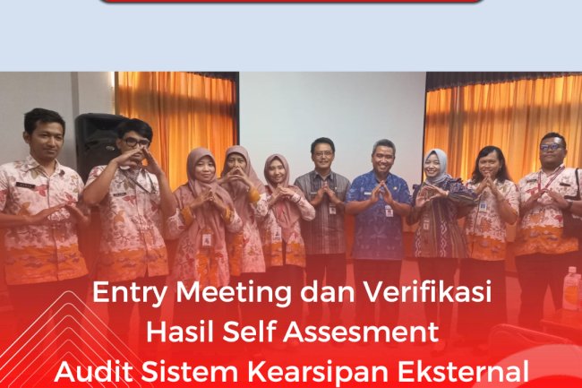 Entry Meeting dan Verifikasi Audit Sistem Kearsipan Eksternal Tahun 2024