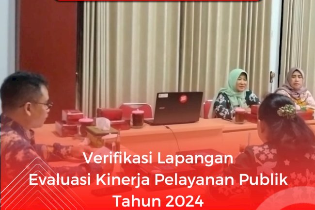 Verifikasi Lapangan Evaluasi Kinerja Pelayanan Publik 2024