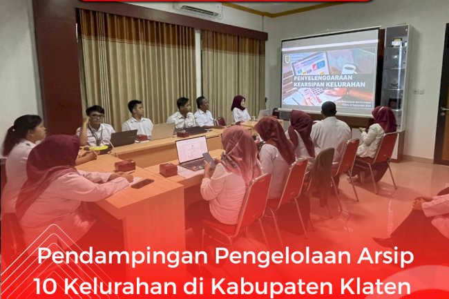 Pendampingan Pengelolaan Arsip 10 Kelurahan di Kabupaten Klaten