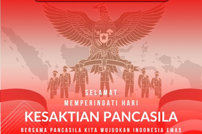 Selamat Memperingati Hari Kesaktian Pancasila, 01 Oktober 2024