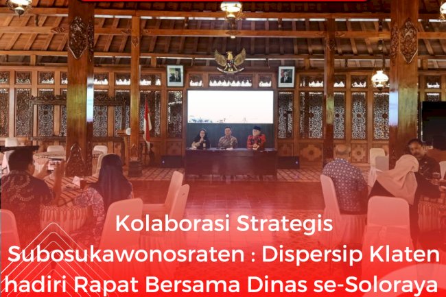 Kolaborasi Strategis Subosukawonosraten : Dispersip Klaten hadiri Rapat Bersama Dinas se-Soloraya