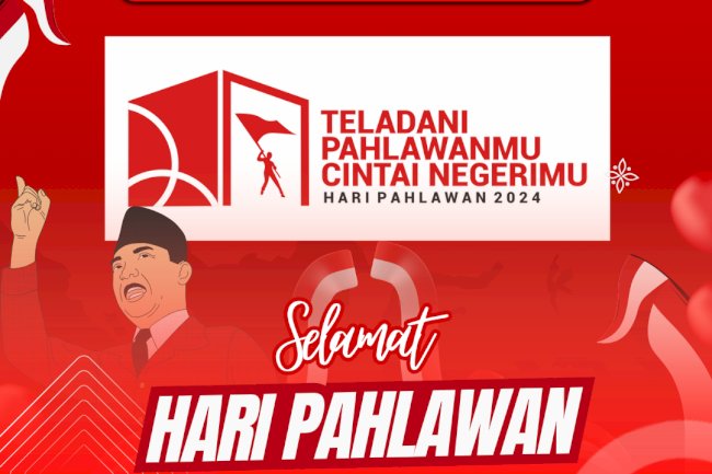Selamat Hari Pahlawan. Teladan Pahlawanmu, Cintai Negerimu!