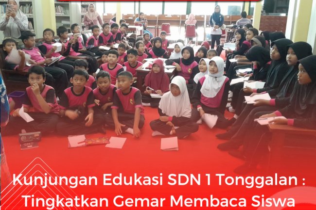 Kunjungan Edukasi SDN 1 Tonggalan : Tingkatkan Gemar Membaca Siswa