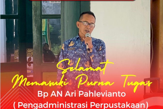 Selamat Purna Tugas Bp AN Ari Pahlevianto