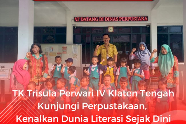 TK Trisula Perwari IV Klaten Tengah Kunjungi Perpustakaan, Kenalkan Dunia Literasi Sejak Dini