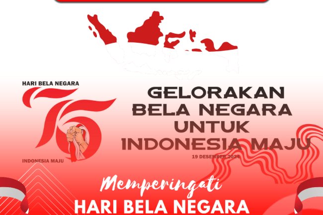 Peringatan Hari Bela Negara 2024 : Gelorakan Bela Negara untuk Indonesia Maju