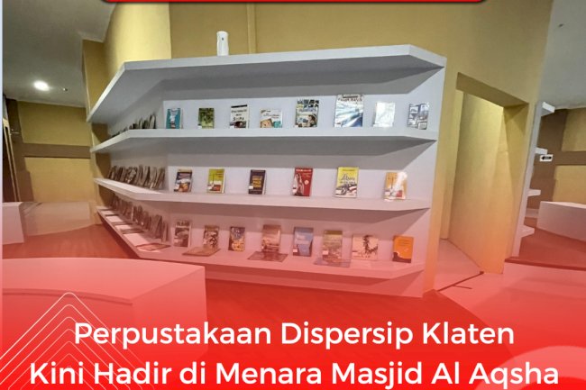 Perpustakaan Dispersip Klaten Kini Hadir di Menara Masjid Al Aqsha