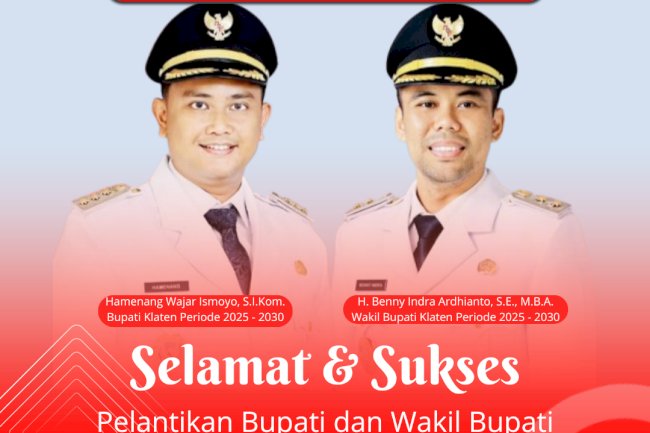 Selamat dan Sukses atas Pelantikan Bupati dan Wakil Bupati Klaten Periode 2025-2030