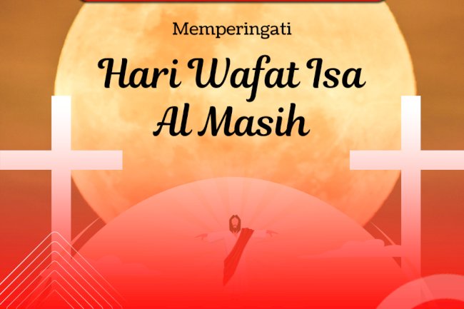 Selamat Memperingati Wafatnya Isa Almasih 2025