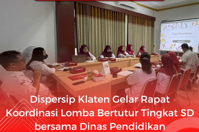Dispersip Klaten Gelar Rapat Koordinasi Lomba Bertutur Tingkat SD bersama Dinas Pendidikan