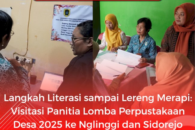 Langkah Literasi sampai Lereng Merapi : Visitasi Panitia Lomba Perpustakaan Desa 2025 ke Nglinggi dan Sidorejo