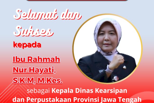 Selamat dan Sukses atas Pelantikan Kepala Dinas Arpus Provinsi Jawa Tengah