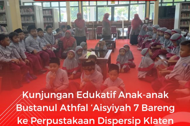 Kunjungan Edukatif Anak-anak Bustanul Athfal ‘Aisyiyah 7 Bareng ke Perpustakaan Dispersip Klaten