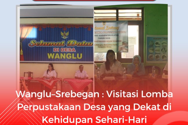 Wanglu–Srebegan : Visitasi Lomba Perpustakaan Desa yang Dekat di Kehidupan Sehari-Hari