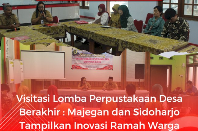 Visitasi Lomba Perpustakaan Desa Berakhir : Majegan dan Sidoharjo Tampilkan Inovasi Ramah Warga