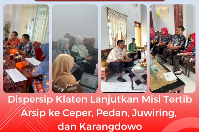 Dispersip Klaten Lanjutkan Misi Tertib Arsip ke Ceper, Pedan, Juwiring, dan Karangdowo