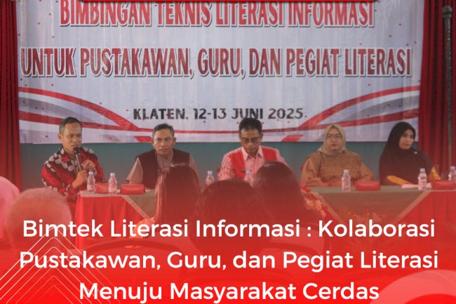Bimtek Literasi Informasi : Kolaborasi Pustakawan, Guru dan Pegiat Literasi Menuju Masyarakat Cerdas