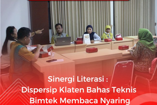 Sinergi Literasi : Dispersip Klaten Bahas Teknis Bimtek Membaca Nyaring