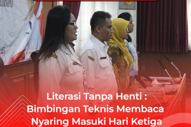 Literasi Tanpa Henti: Bimtek Membaca Nyaring Masuki Hari Ketiga