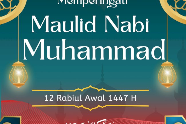 Selamat memperingati Maulid Nabi Muhammad 1447H