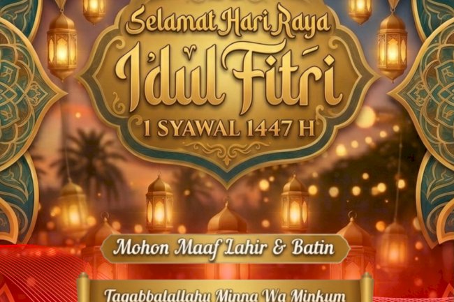 Selamat Hari Raya Idul Fitri 1447 H