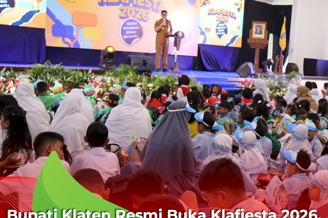 Bupati Klaten Resmi Buka Klafiesta 2026, Ajak Anak Gemar Membaca dan Mendongeng Bersama Bunda Literasi